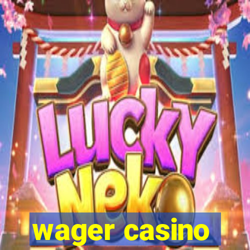 wager casino