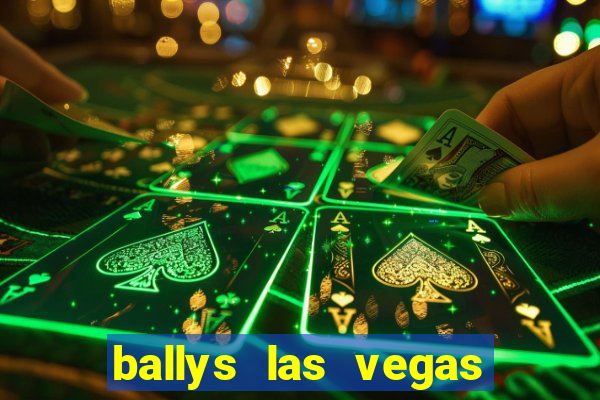 ballys las vegas hotel & casino