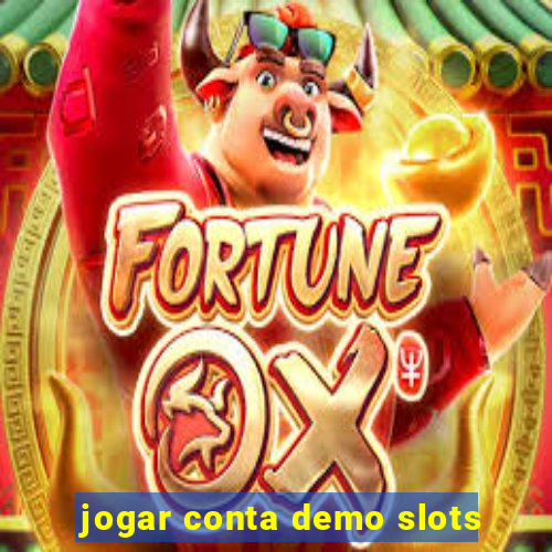 jogar conta demo slots