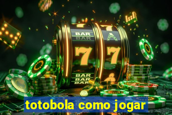 totobola como jogar