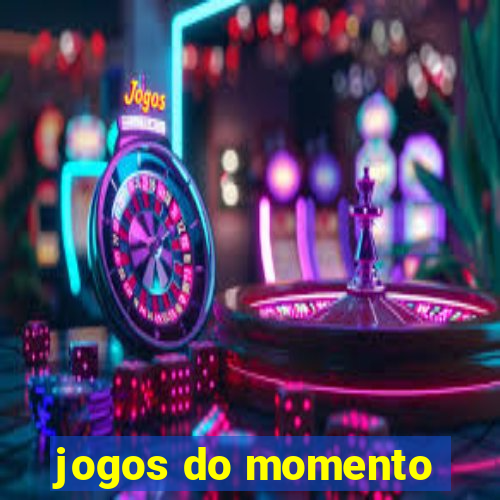 jogos do momento