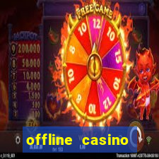 offline casino games win real cash