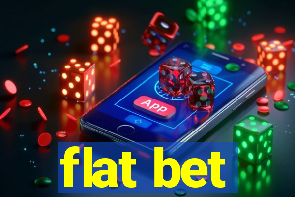 flat bet