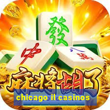 chicago il casinos