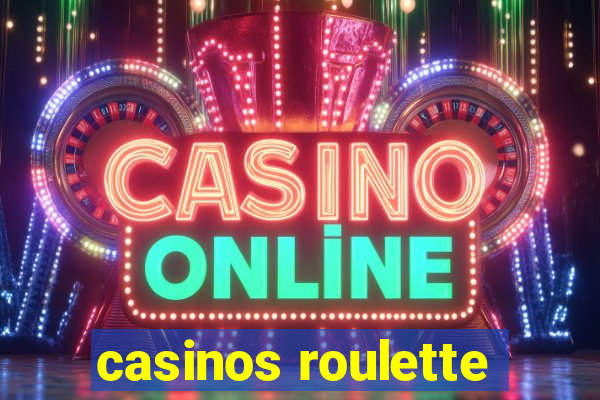 casinos roulette