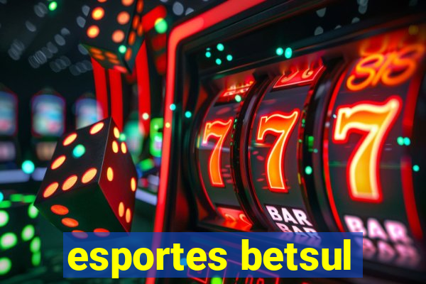 esportes betsul