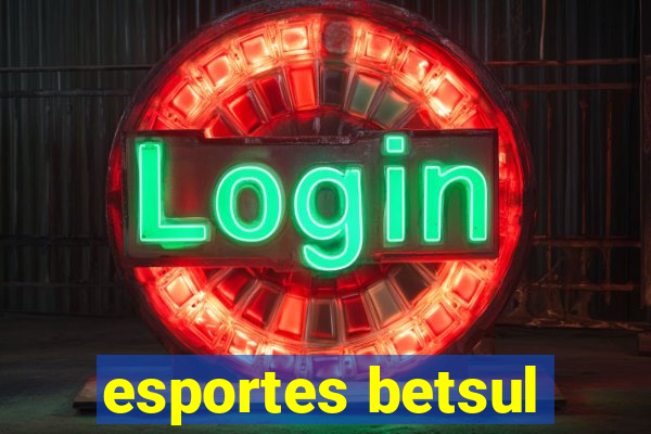 esportes betsul