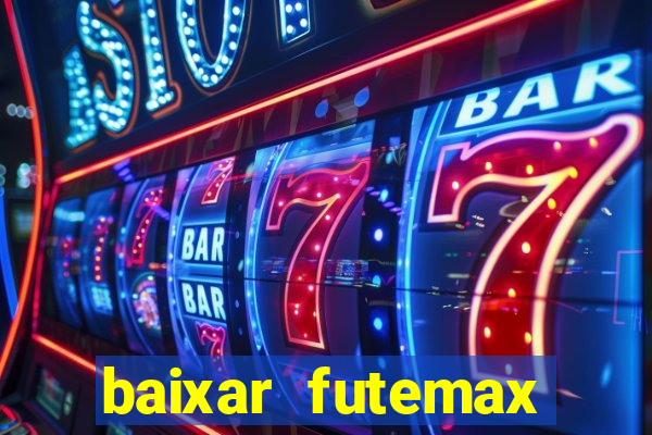 baixar futemax futebol ao vivo