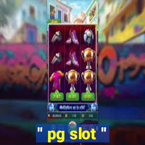 '' pg slot ''