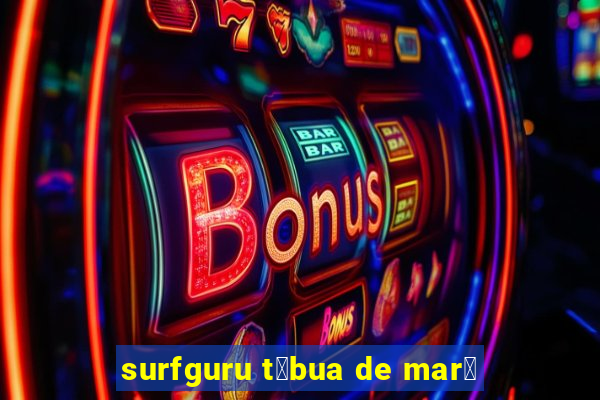 surfguru t谩bua de mar茅