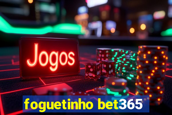 foguetinho bet365