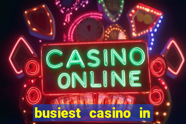 busiest casino in las vegas