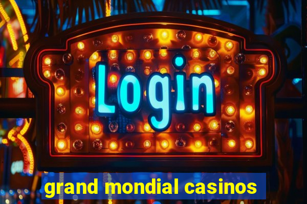 grand mondial casinos