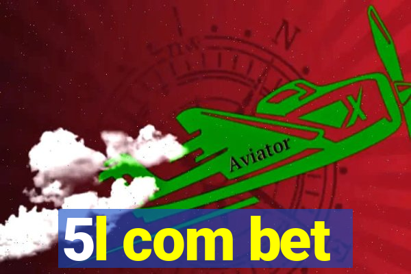 5l com bet