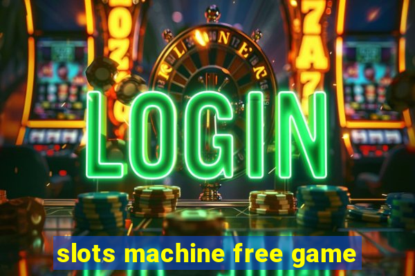 slots machine free game