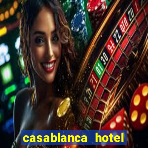 casablanca hotel and casino