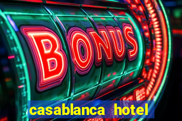 casablanca hotel and casino