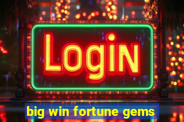 big win fortune gems