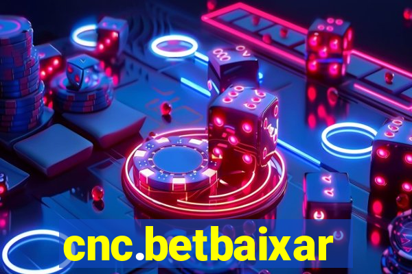 cnc.betbaixar