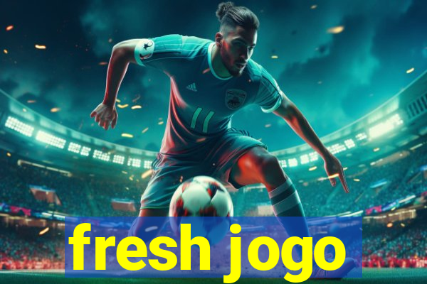 fresh jogo