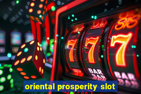 oriental prosperity slot