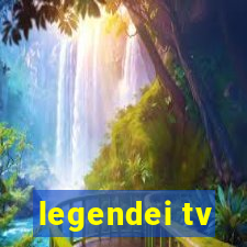 legendei tv