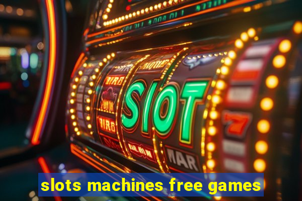 slots machines free games