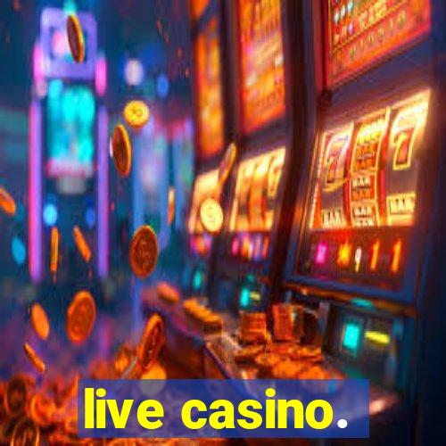 live casino.