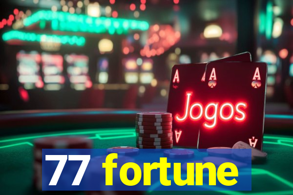 77 fortune