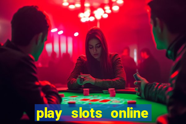 play slots online for money