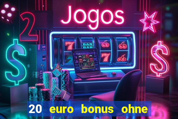 20 euro bonus ohne einzahlung casinos 2024