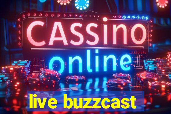 live buzzcast