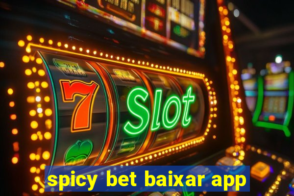 spicy bet baixar app