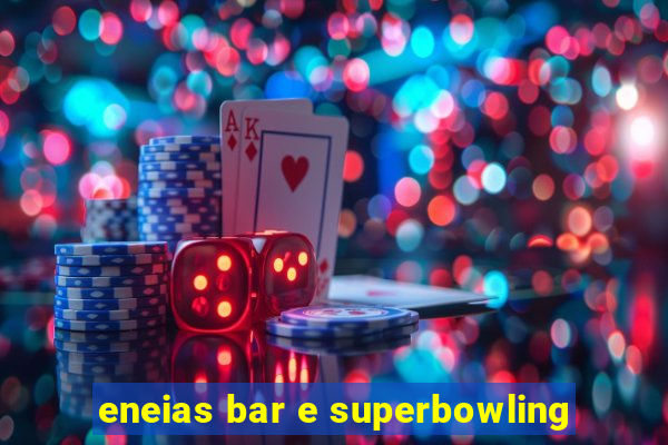 eneias bar e superbowling