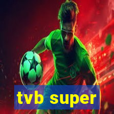 tvb super