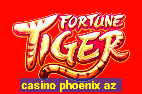 casino phoenix az