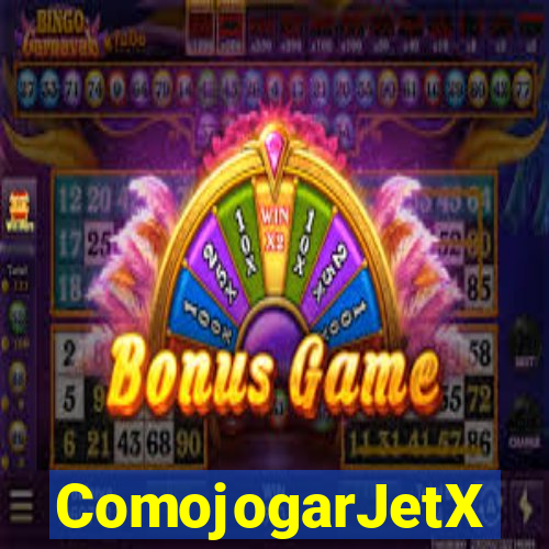 ComojogarJetX