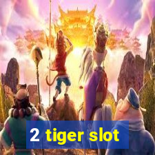 2 tiger slot