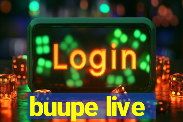 buupe live