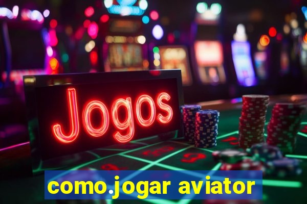 como.jogar aviator