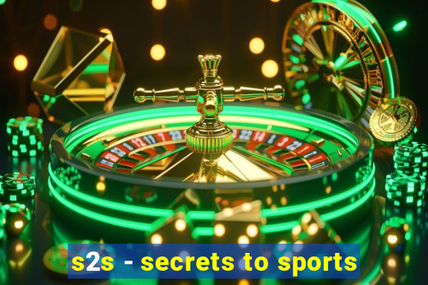 s2s - secrets to sports