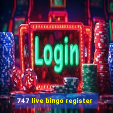 747 live bingo register