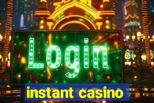 instant casino