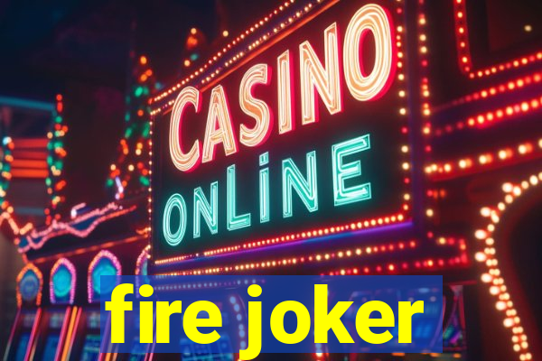 fire joker