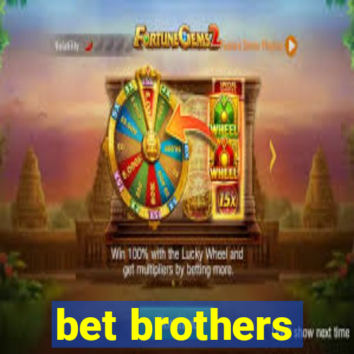 bet brothers