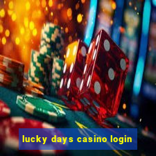 lucky days casino login