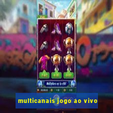 multicanais jogo ao vivo