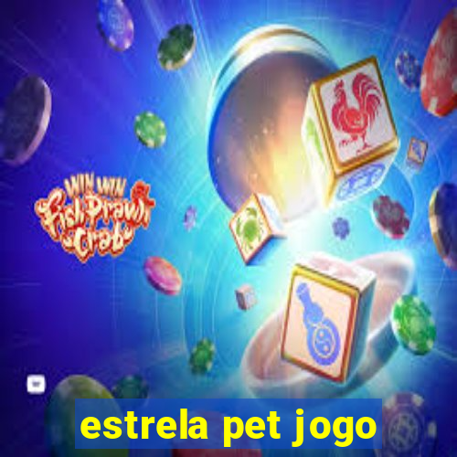 estrela pet jogo