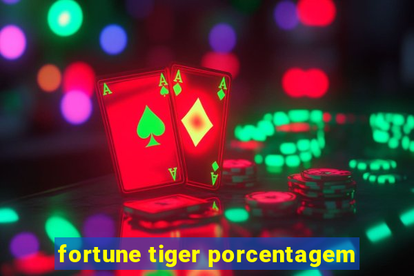 fortune tiger porcentagem