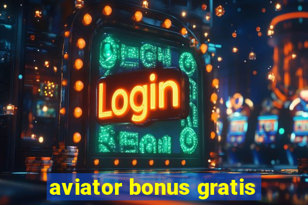 aviator bonus gratis